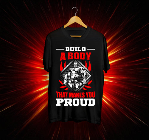 Унисекс Тениска - Build a Body That Makes You Proud