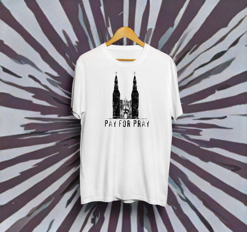 Унисекс тениска - Pay for pray